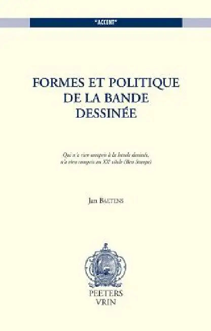 Formes Et Politique de la Bande Dessinee by J. Baetens