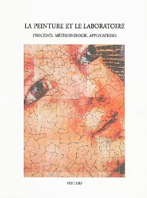 La Peinture Et Le Laboratoire: Procedes, Methodologie, Applications by H. Verougstraete