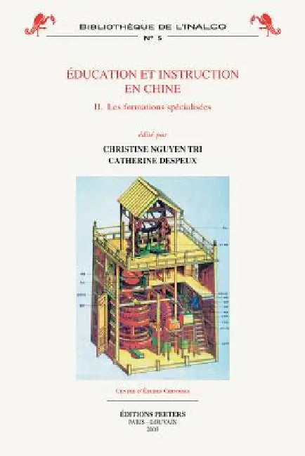 Education Et Instruction En Chine 2. Les Formations Specialisees by C. Despeux, C. Nguyen Tri