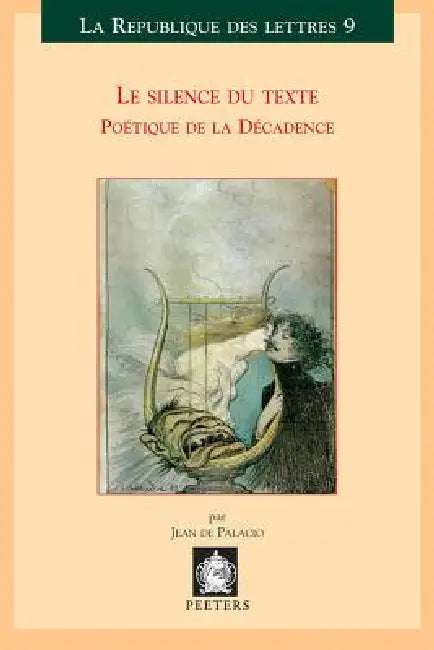 Le Silence Du Texte: Poetique de la Decadence by J. De Palacio