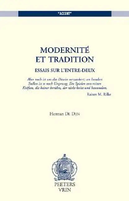 Modernite Et Tradition: Essais Sur l'Entre-Deux by H. De Dijn