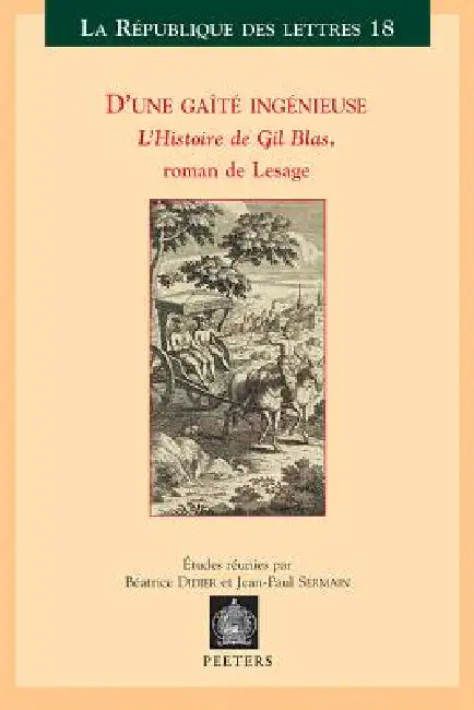 D'Une Gaite Ingenieuse. l'Histoire de Gil Blas, Roman de Lesage by B. Didier, J-P Sermain