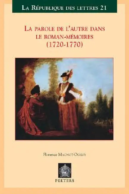 La Parole de l'Autre Dans Le Roman-Memoires (1720-1770) by F. Magnot-Ogilvy