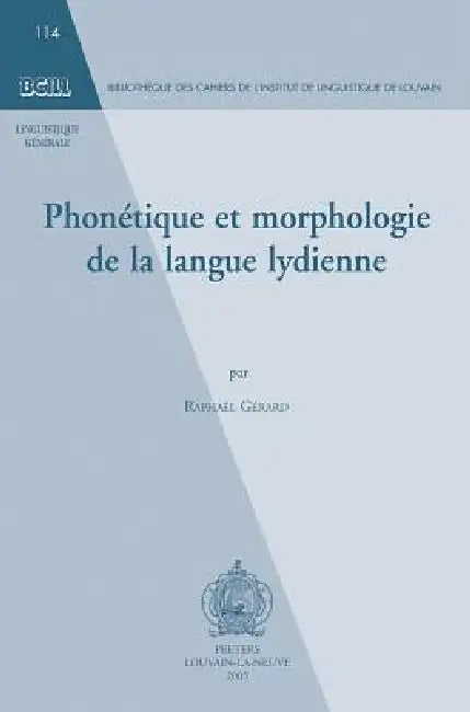 Phonetique Et Morphologie de la Langue Lydienne by R. Gerard