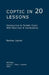 Coptic in 20 Lessons: Introduction to Sahidic Coptic with Exercises & Vocabularies by Bentley Layton