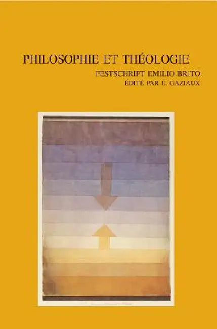 Philosophie Et Theologie: Festschrift Emilio Brito by E. Gaziaux