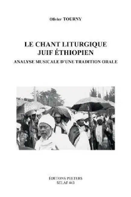 Le Chant Liturgique Juif Ethiopien. Analyse Musicale d'Une Tradition Orale by O. Tourny