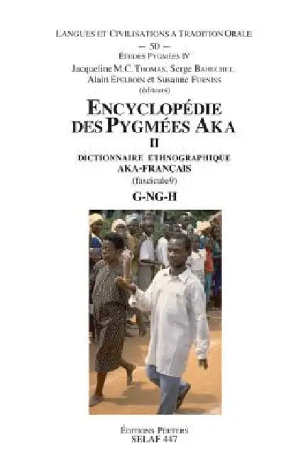 Encyclopedie Des Pygmees Aka II. Dictionnaire Ethnographique Aka-Francais. Fasc. 9, G-Ng-H by S. Bahuchet, A. Epelboin, S. Furniss