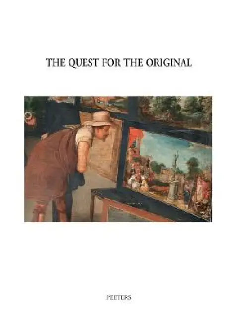 The Quest for the Original by C. Janssens De Bisthoven, H. Verougstraete