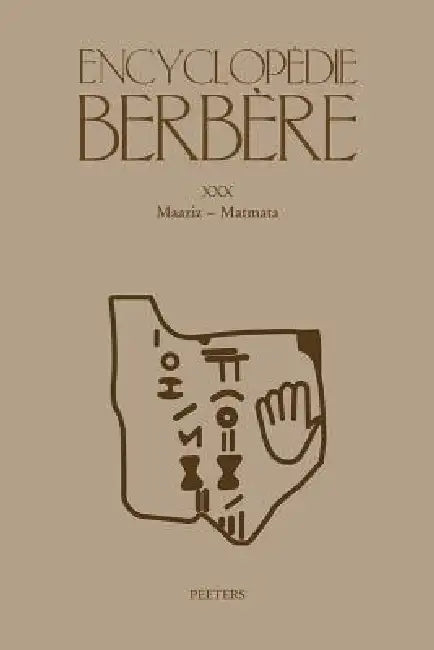 Encyclopedie Berbere. Fasc. XXX: Maaziz - Matmata by Peeters Publishers