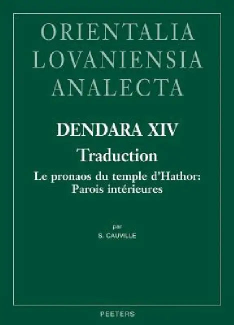 Dendara XIV. Traduction: Le Pronaos Du Temple d'Hathor: Parois Interieures by S. Cauville