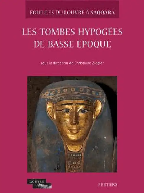 Les Tombes Hypogees de Basse Epoque F7, F17, H, J1, Q, N1 by C. Ziegler