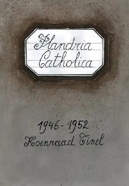 Flandria Catholica 1946-1952: Ode Aan de Vloeibaarheid. Over Devoilee Van Koenraad Tinel by F. Smets, K. Tinel