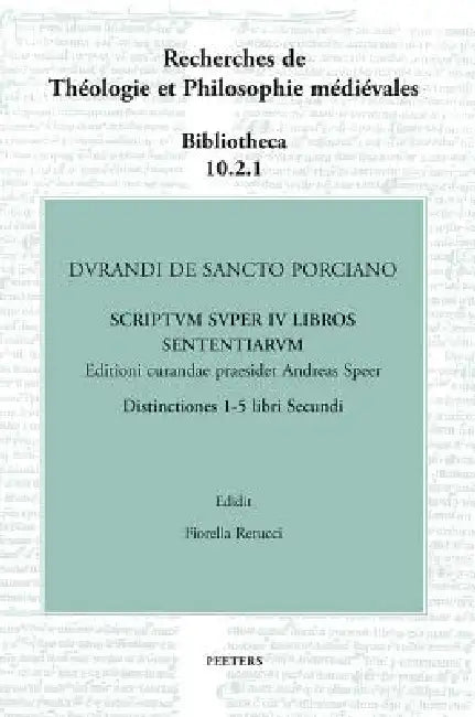 Durandi de Sancto Porciano Scriptum Super IV Libros Sententiarum. Distinctiones 1-5 Libri Secundi by F. Retucci