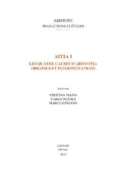 Aitia I: Les Quatre Causes d'Aristote: Origines Et Interprétations by C. Viano, C. Natali, M. Zingano