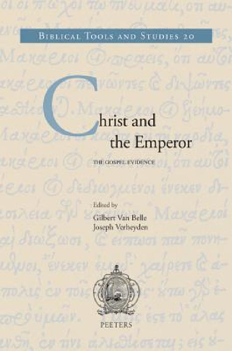 Christ and the Emperor: The Gospel Evidence by J. Verheyden, G. Van Belle