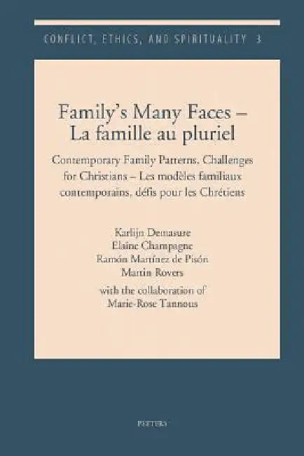 Family's Many Faces - La Famille Au Pluriel: Contemporary Family Patterns, Challenges for Christians - Les Modeles Familiaux Contemporains, Defis Pour by K. Demasure, E. Champagne, R. Martinez De Pison