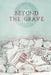 Beyond the Grave by T. Bongers, S. Cleymans, L. Massage