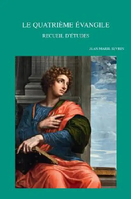Le Quatrième Évangile: Recueil d'Études. Édité Par Gilbert Van Belle by J. -M Sevrin