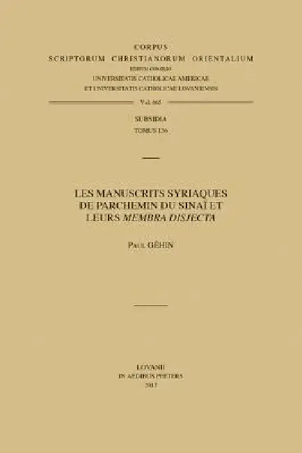 Les Manuscrits Syriaques de Parchemin Du Sinaï Et Leurs 'Membra Disjecta' by P. Géhin