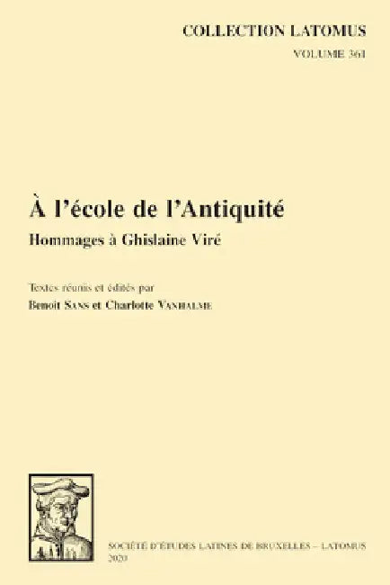 A l'Ecole de l'Antiquite: Hommages a Ghislaine Vire by B. Sans