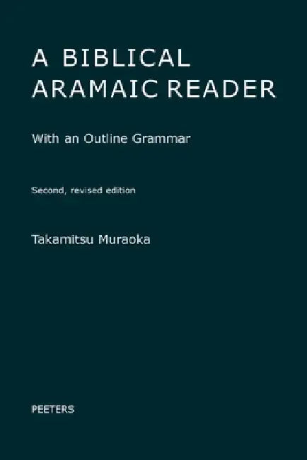 A Biblical Aramaic Reader: With an Outline Grammar by T. Muraoka