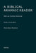 A Biblical Aramaic Reader: With an Outline Grammar by T. Muraoka