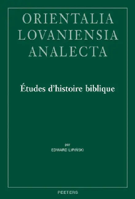 Etudes d'Histoire Biblique by E. Lipinski