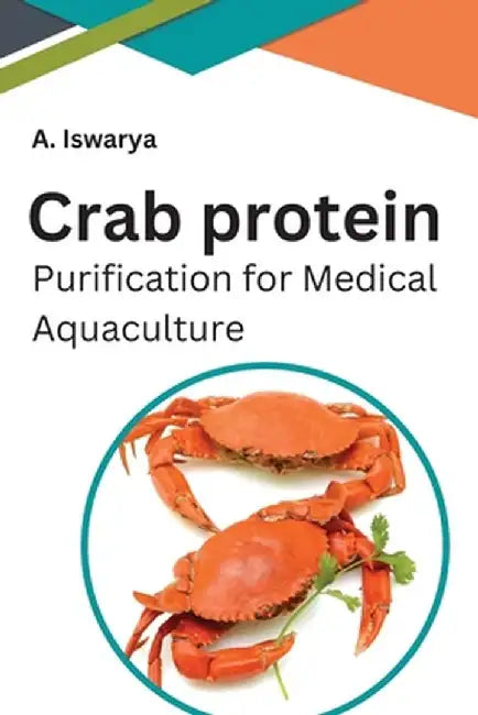 Crab Protein Purification for Medical Aquaculture by A. Iswarya