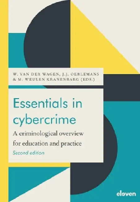 Essentials in Cybercrime: A Criminological Overview for Education and Practice by Wytske Wagen