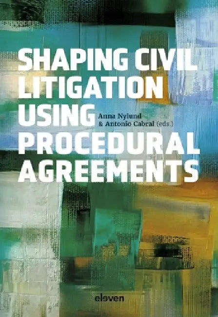 Shaping Civil Litigation Using Procedural Agreements by Anna Nylund