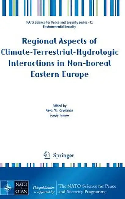 Regional Aspects of Climate-Terrestrial-Hydrologic Interactions in Non-Boreal Eastern Europe by Pavel Groisman