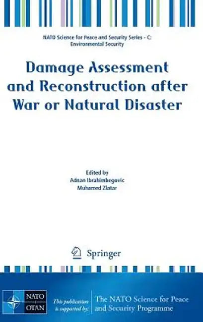 Damage Assessment and Reconstruction After War or Natural Disaster by Adnan Ibrahimbegovic