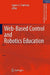 Web-Based Control and Robotics Education by Spyros G. Tzafestas