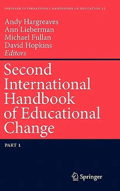 Second International Handbook of Educational Change by Andy Hargreaves