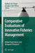 Comparative Evaluations of Innovative Fisheries Management: Global Experiences and European Prospects by Kjellrun Hiis Hauge