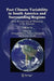 Past Climate Variability in South America and Surrounding Regions: From the Last Glacial Maximum to the Holocene by Francoise Vimeux