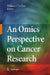 An Omics Perspective on Cancer Research by William C. S. Cho