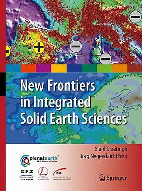 New Frontiers in Integrated Solid Earth Sciences by S. A. P. L. Cloetingh