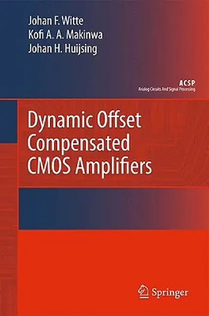 Dynamic Offset Compensated CMOS Amplifiers by Frerik Witte