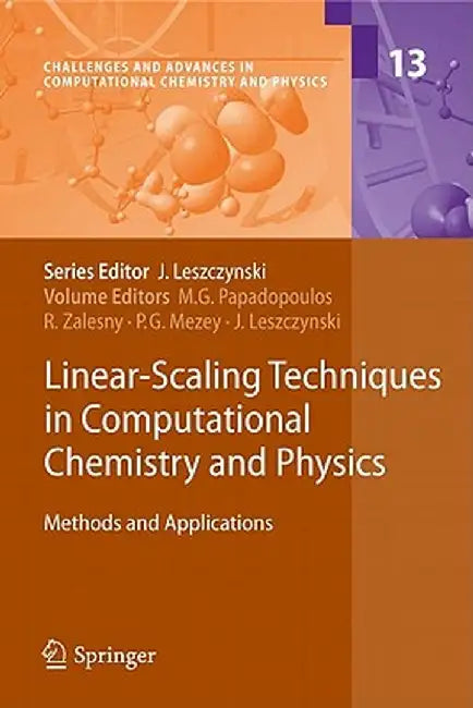 Linear-Scaling Techniques in Computational Chemistry and Physics: Methods and Applications by Robert Zaleśny