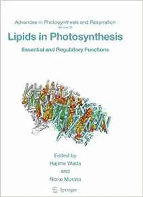 Lipids In Photosynthesis: Essential and Regulatory Functions by Hajime Wada, Norio Murata