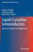 Liquid Crystalline Semiconductors: Materials, Properties and Applications by Richard J. Bushby