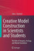 Creative Model Construction in Scientists and Students: The Role of Imagery, Analogy, and Mental Simulation by John Clement