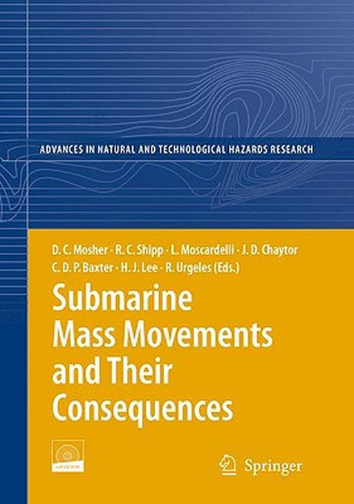 Submarine Mass Movements and Their Consequences: 4th International Symposium [With CDROM] by D. C. Mosher