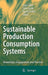 Sustainable Production Consumption Systems: Knowledge, Engagement and Practice by Louis Lebel