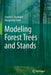 Modeling Forest Trees and Stands by Harold E. Burkhart