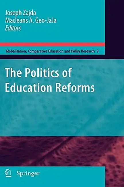 The Politics of Education Reforms by Joseph Zajda