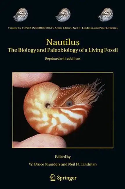 Nautilus: The Biology and Paleobiology of a Living Fossil, Reprint with Additions by W. Bruce Saunders