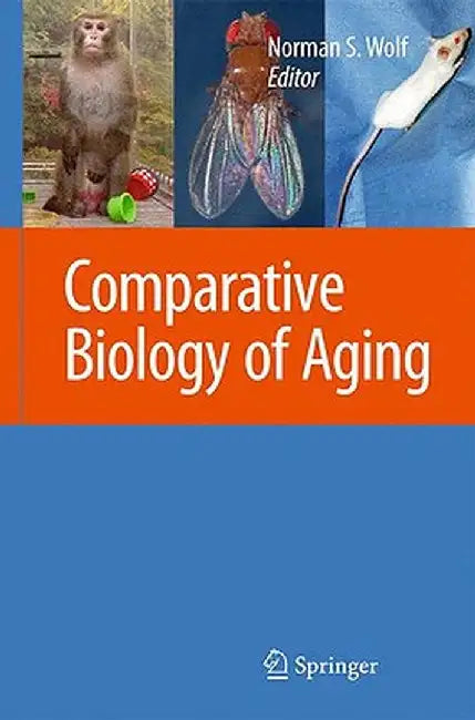The Comparative Biology of Aging by Norman S. Wolf